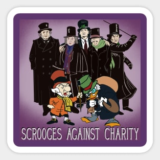 Scrooges Against Charity! Sticker